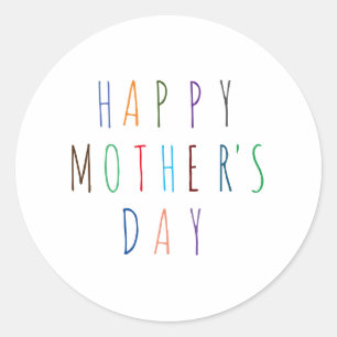 Happy Mothers Day Colorful font Classic Round Sticker