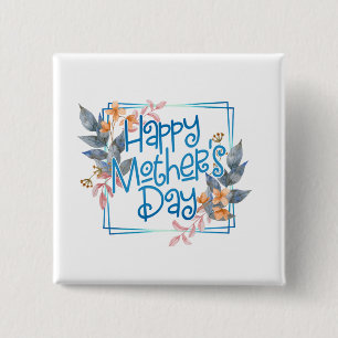 Happy Mother's Day Floral Frame Pin Button