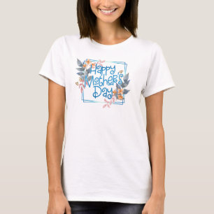 Happy Mother's Day Floral Frame   T-Shirt