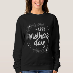 Happy Mother's Day For Women Mum Grandma Sweatshirt