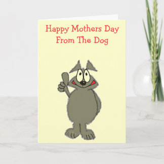 Happy Mothers Day From The Dog Card