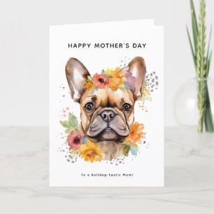 Happy Mother's Day From the Dog French Bulldog Card