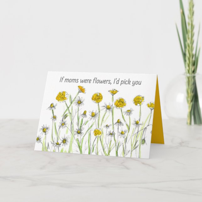 Happy Mother's Day If Moms Were Flowers Yellow Card (Front)