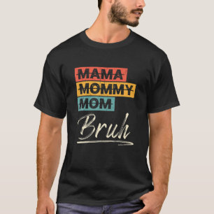 Happy Mother's Day Mama Mommy Mom Bruh Vintage Ret T-Shirt