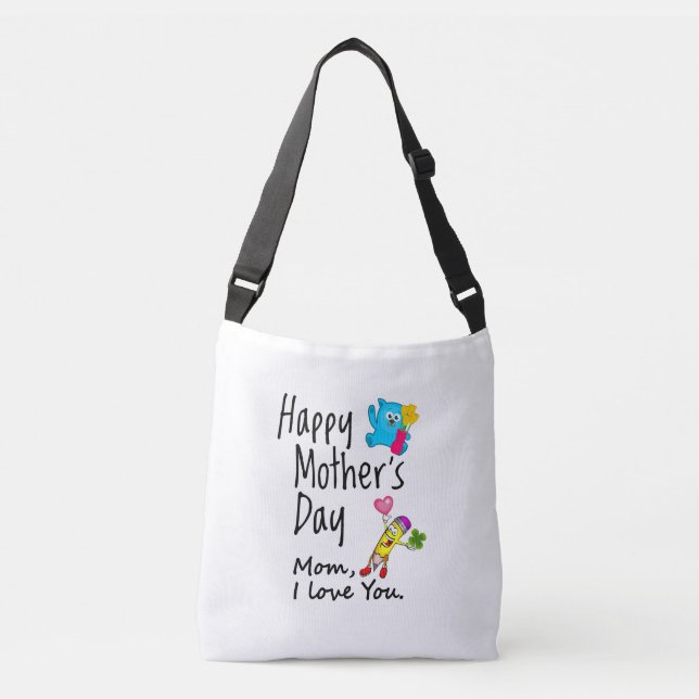 Happy Mothers Day. Mum I love you. Crossbody Bag (Front)