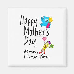 Happy Mothers Day. Mum I love you. Magnet