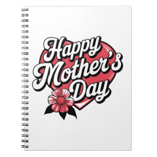 Happy Mothers Day Notebook