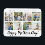 Happy Mother's Day Photo Collage Custom White Magnet<br><div class="desc">Happy Mother's Day script font with 8 family photo slots along with a custom message for your number 1 Mum.</div>