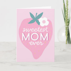 Happy Mother's Day Sweetest Mom Ever Strawberry Card