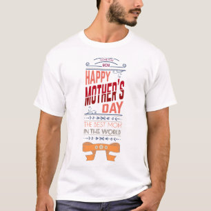 HAPPY MOTHER'S DAY T-Shirt