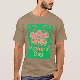 HAPPY MOTHERS DAY  T-Shirt