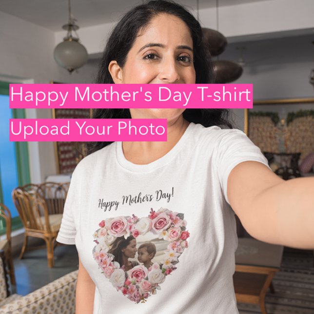 Happy Mother's Day! T-Shirt (Creator Uploaded)