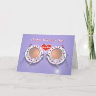 Happy Mother's Day Tea for Daughter Card