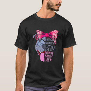 Happy Mother's Day The Best Pitbull Mom Ever Banda T-Shirt