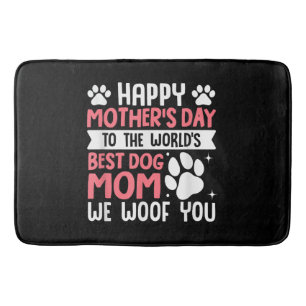 Happy Mother's Day To The World Best Dog Mum Bath Mat