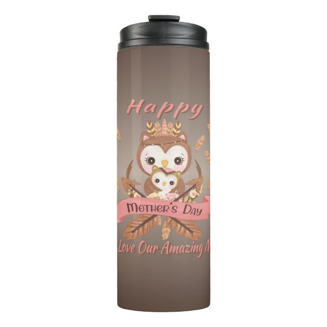 Happy Mothers Day We Love Our Amazing Mum Thermal Tumbler (Front)