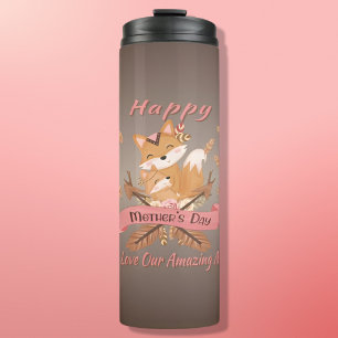 Happy Mothers Day We Love Our Amazing Mum Thermal Tumbler