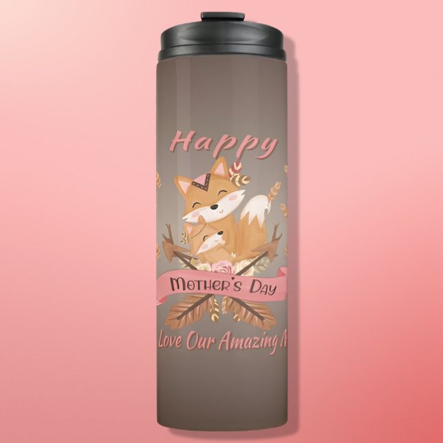 Happy Mothers Day We Love Our Amazing Mum Thermal Tumbler (Creator Uploaded)