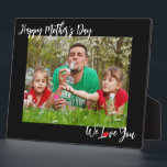 Happy Mother's Day We Love You 8 x10 Photo Easel Plaque<br><div class="desc">Gift Mom a wonderful family memory with this beautiful plaque! Add your special photo! Frame is black with white text for a chalkboard look. "We Love You, " has a cute heart accent replacing the "o" in "Love." Great gift for Mother's Day or Birthday!</div>