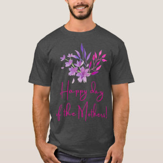 Happy mothers day we love you mum  (3)  T-Shirt