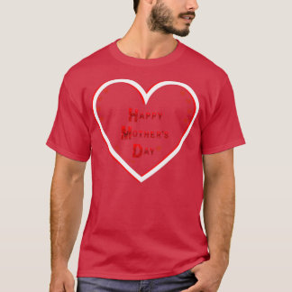 Happy Mothers Day With Love 12  T-Shirt