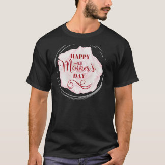Happy Mothers Day With Love And Flowers Mama  Happ T-Shirt