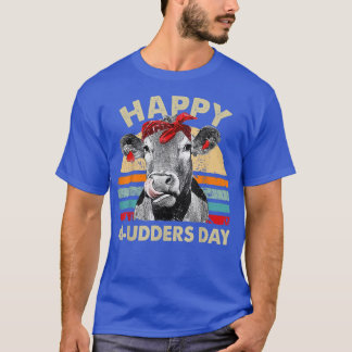 Happy Mudders Day Funny Cow Farmer Mother's Day T-Shirt