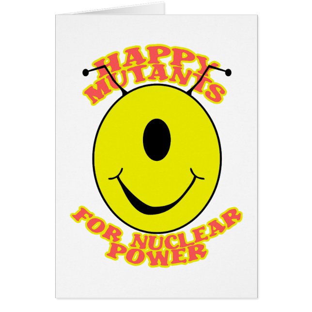 Happy Mutants For Nuclear Power Card (Front)