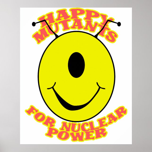 Happy Mutants For Nuclear Power Poster (Front)