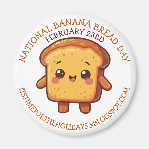 Happy National Banana Bread Day   Feb 23rd Magnet