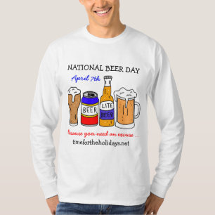Happy National Beer Day - April 7th   T-Shirt