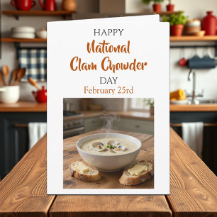 Happy National Clam Chowder Day   Feb 25th Card