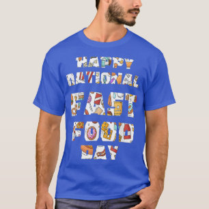 Happy National Fast Food Day , USA Cuisine Holiday T-Shirt