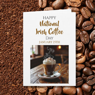 Happy National Irish Coffee Day   January 25th Card