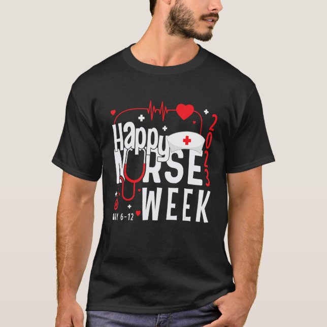 Happy National Nurses Week 2023  Nurse Appreciatio T-Shirt (Front)