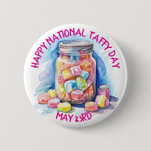 Happy National Taffy Day is May 23rd 6 Cm Round Badge (Front)