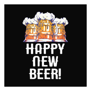 HAPPY NEW BEER! New Year's Eve Party Drinking Photo Print