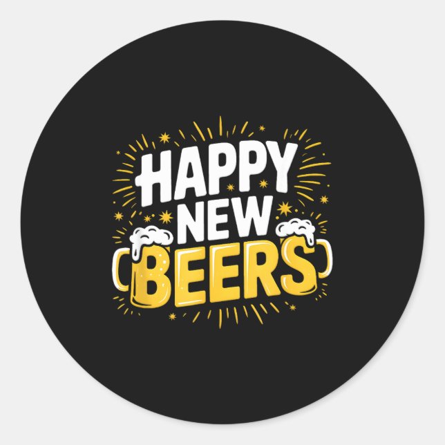 Happy New Beers New Year Nye Party Funny New Years Classic Round Sticker (Front)