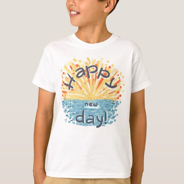 Happy New Day! T-Shirt (Front)