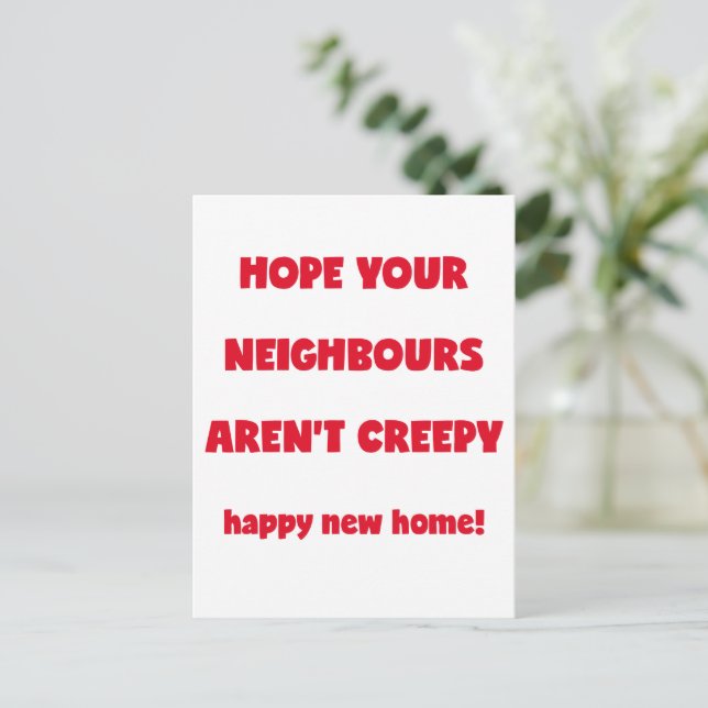 Happy New Home | Creepy Neighbors  - Funny Quote Postcard (Standing Front)