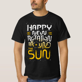 Happy New Rotation Around The Sun T-Shirt