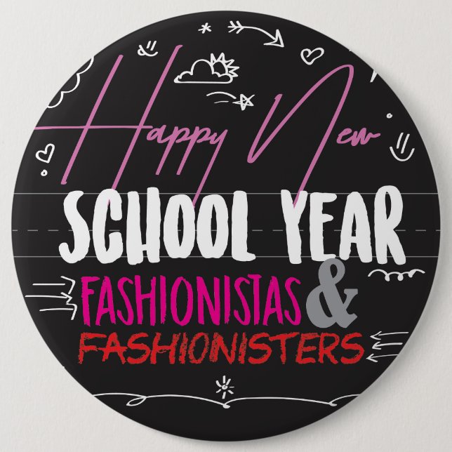 Happy New School Year Fashionistas & Fashionisters 6 Cm Round Badge (Front)