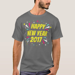 Happy New Year 2017 T-Shirt