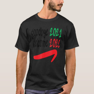 Happy New Year 2022 New Years Eve Goodbye 2021 Paj T-Shirt
