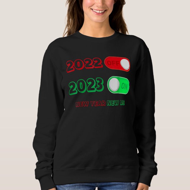 Happy New Year 2023 Goodbye 2022 Hello 2023 New Ye Sweatshirt (Front)
