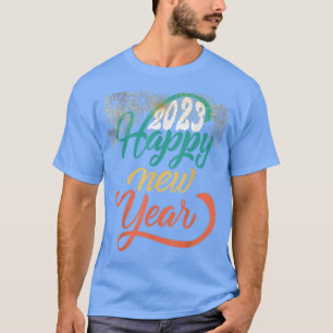 Happy New Year 2023 New Years Eve Party Fireworks T-Shirt