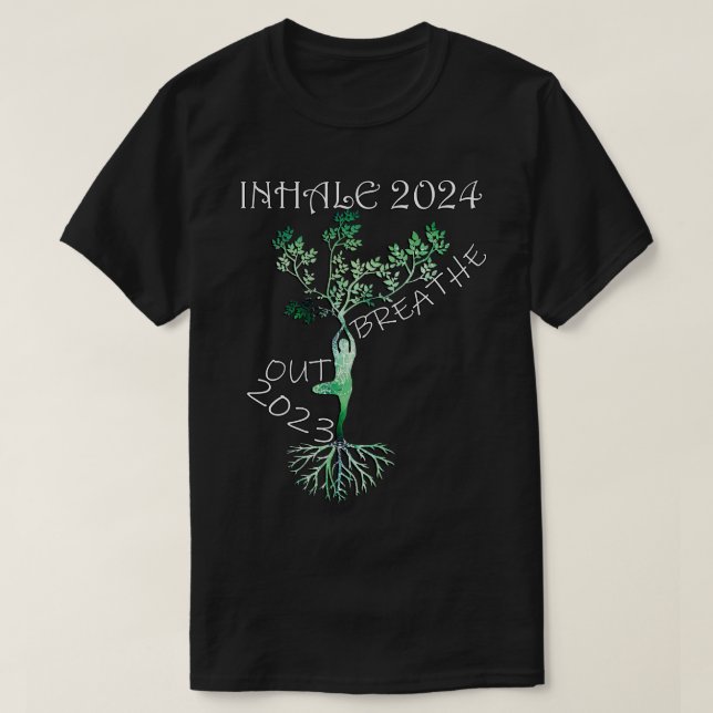 Happy New Year 2024 Breathe Out 2023 Inhale 2024 T-Shirt (Design Front)