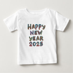 Happy New Year 2025*#*#**##** Baby T-Shirt