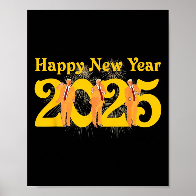 Happy New Year 2025 Funny Trump Dance Fireworks Ce Poster (Front)