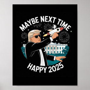 Happy New Year 2025 Trump Good Times  Poster